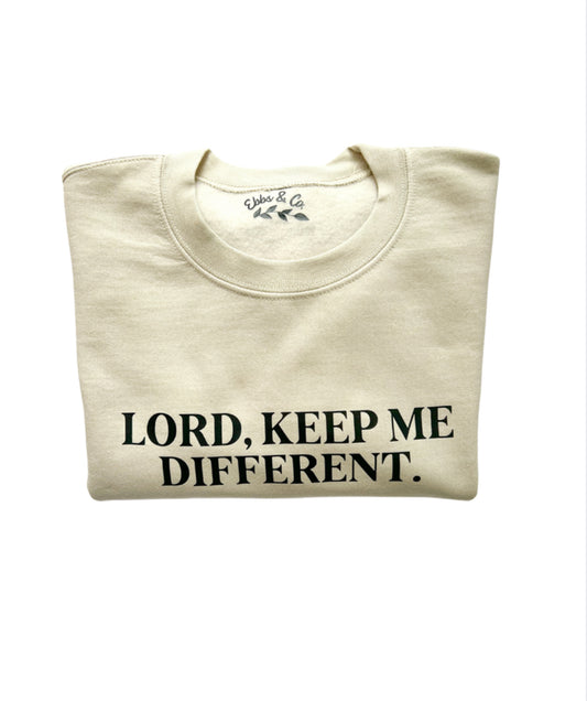 Lord, Keep Me Different Crew Sweatshirt